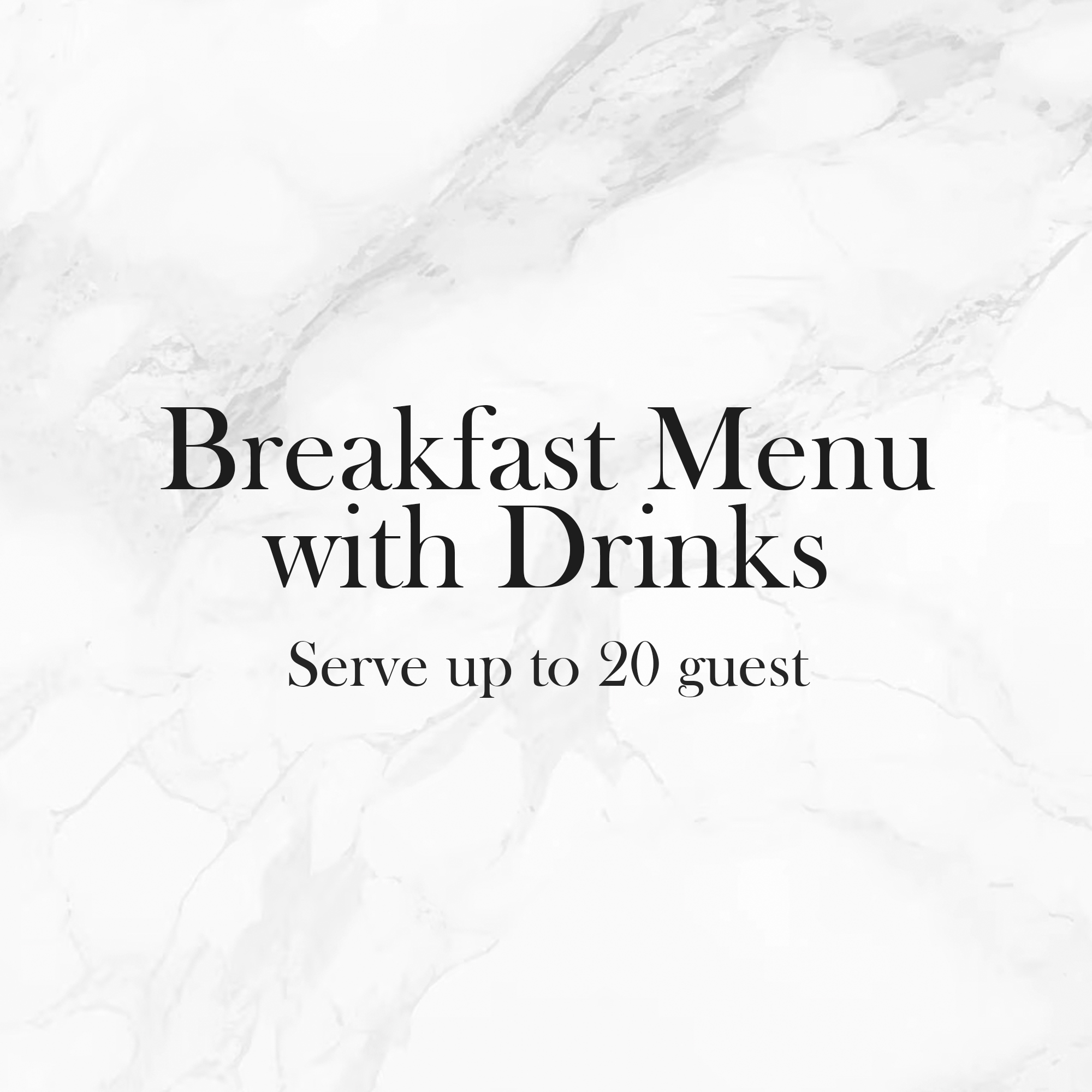 Breakfast Menu with Drinks (20 Guest)